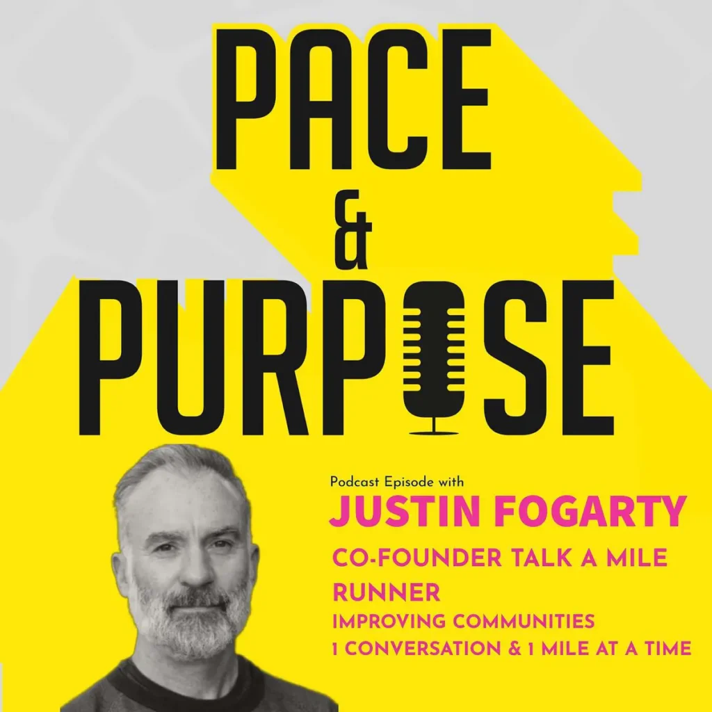 Justin Fogarty – Co-founder of Talk A Mile, Runner – Improving Communities One Conversation & 1 Mile at a Time